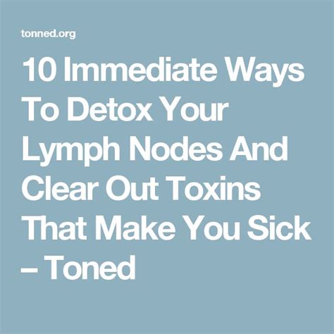 10 Immediate Ways To Detox Your Lymph Nodes And Clear Out Toxins That