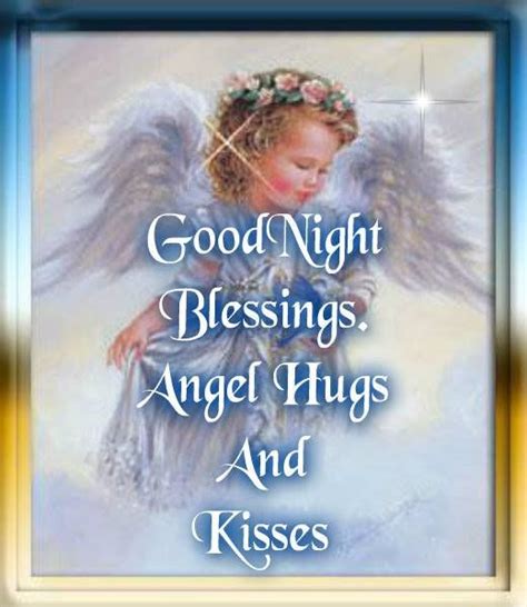 Good Night Blessings Angel Hugs And Kisses Pictures Photos And