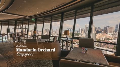 Mandarin Orchard Singapore Hotel Review Eat Chill Wander