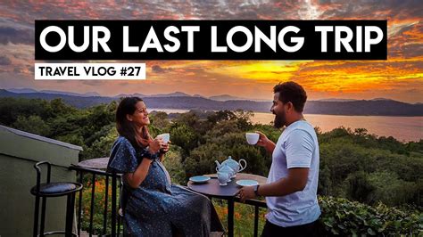 Our Last Long Trip 10 Days First Travel Vlog With Mobile Youtube