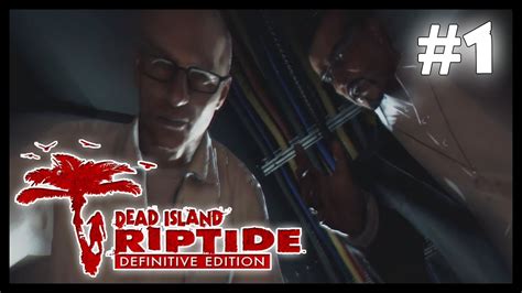 dead island riptide definitive edition 1 prologue youtube