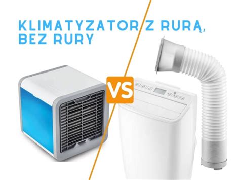 Niezastąpione w tym są klimatyzatory, zapewniające stałą temperaturę, niezależnie od pogody za oknem. Klimatyzator z rurą czy bez rury? Różnice, skuteczność ...