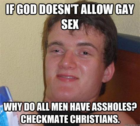 If God Doesn T Allow Gay Sex Why Do All Men Have Assholes Checkmate