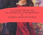 Descargar La historia de Elizabeth Cromwell Y Edric Rouhtown (PDF y ...