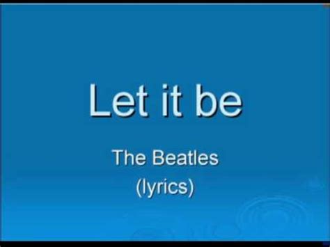 Let it be is the twelfth and final studio album by the english rock band the beatles. Let it be - The Beatles (lyrics) - YouTube