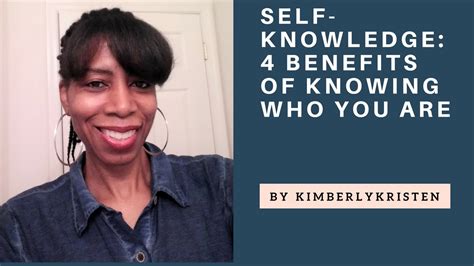 Self Knowledge 4 Benefits Of Knowing Who You Are Youtube