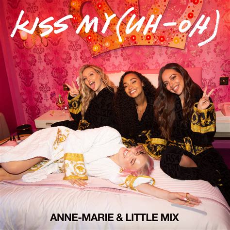 Little Mix And Anne Marie Kiss My Uh Oh Reviews Album Of The Year