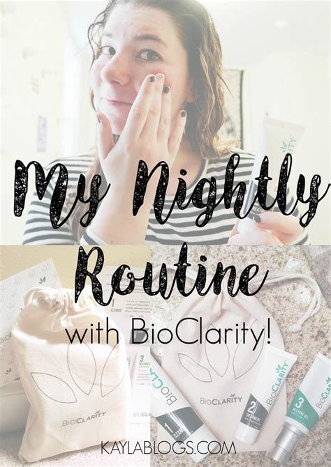 My Nightly Routine With Bioclarity Kayla Blogs