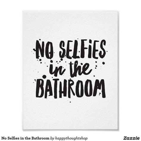 No Selfies In The Bathroom Poster Zazzle Bathroom Posters Bathroom