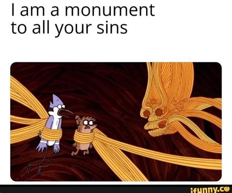 Lam A Monument To All Your Sins Ifunny