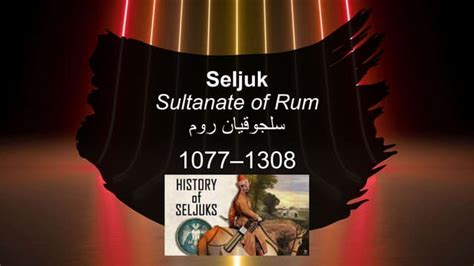 Seljuk Sultanate Of Rum 1077 1308 Ppt