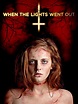When the Lights Went Out (2012) - Rotten Tomatoes