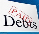 Paid Debts Means Indebtedness Arrears And Pay Stock Illustration ...