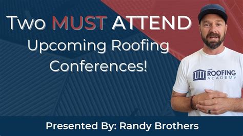 Top Two Must Attend Roofing Conferences Youtube