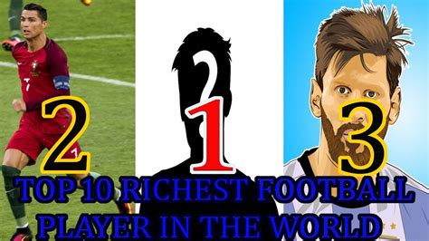 Top 10 Richest Football Player In The World Cristiano Ronaldo Lionel