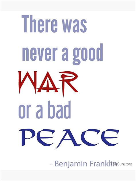 there was never a good war or a bad peace ben franklin poster for sale by thecurators