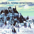 RICK WAKEMAN Rick & Adam Wakeman: Vignettes reviews