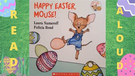 Read Aloud Happy Easter Mouse By Laura Numeroff Youtube