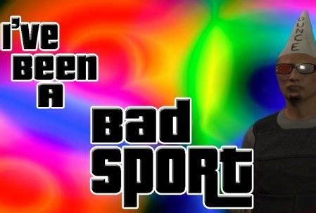 I have been playing gta online since its release and love the game but just recently i got a month in the bs lobby. GTA V Online Multiplayer Bad Sport Issue (Poll) | Poll ...