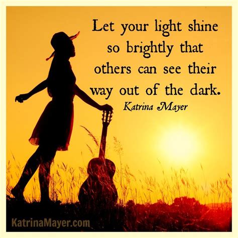 Let Your Light Shine So Brightly That Others Can See Their Way Out Of