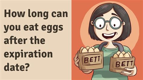 how long can you eat eggs after the expiration date youtube