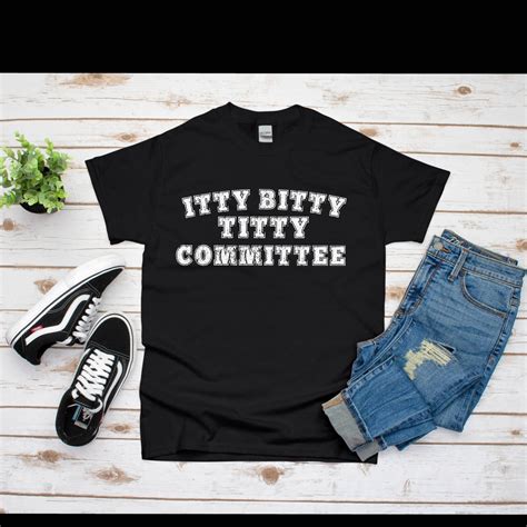 Itty Bitty Titty Committee Shirt Funny Shirt For Her Adult Etsy