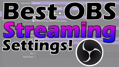 The Best Obs Streaming Settings For P Fps Youtube