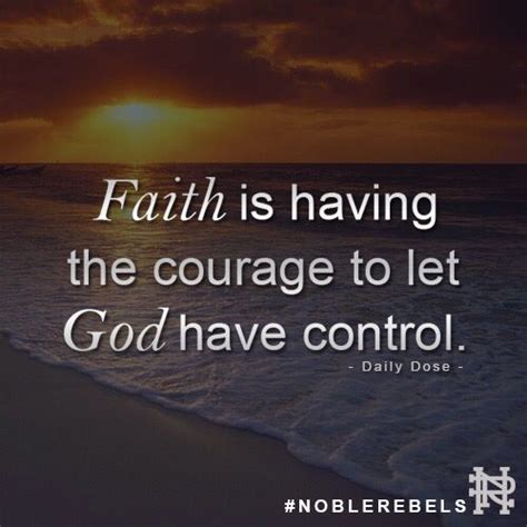 Faith Is Having The Courage To Let God Have Control Goodmorning