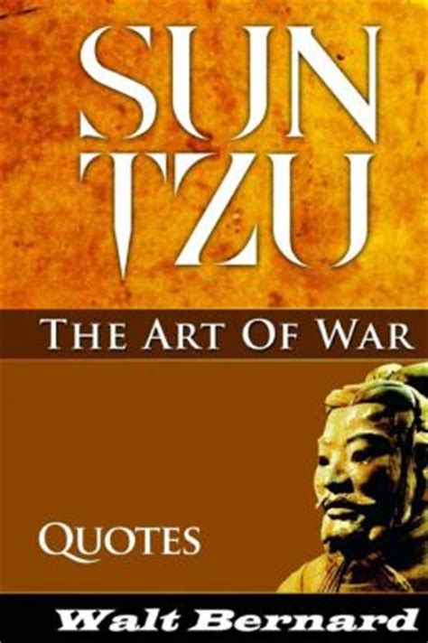 Sun tzu art of war quotes. The Art Of War - Sun Tzu - Quotes: Sun Tzu Strategy And ...