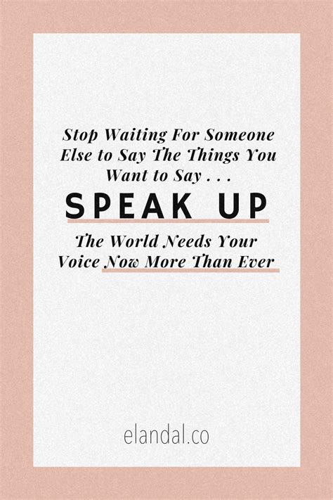 Dont Be Afraid To Speak Up Speak Quotes Babe Quotes Boss Babe Quotes