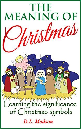 The Meaning Of Christmas Learning The Significance Of Christmas
