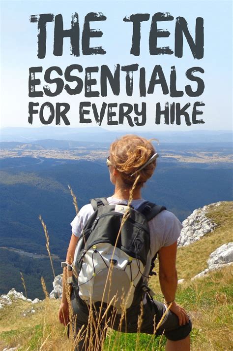 Every Hiker Should Carry These Ten Essentials On Every Hike Hiking