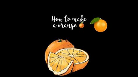 How To Make A Orange 🍊 Youtube