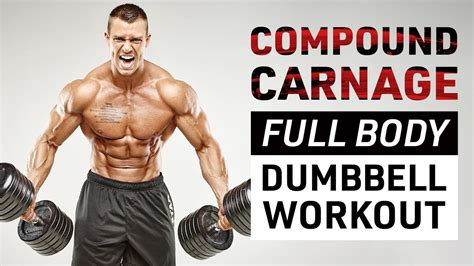 Compound Carnage Full Body Dumbbell Workout Youtube