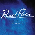 Rascal Flatts - Greatest Hits Volume 1 Lyrics and Tracklist | Genius