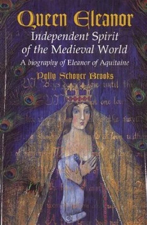 Queen Eleanor Independent Spirit Of The Medieval World A Biography Of