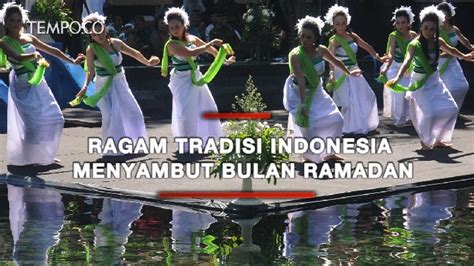 Ragam Tradisi Indonesia Menyambut Bulan Ramadan Video