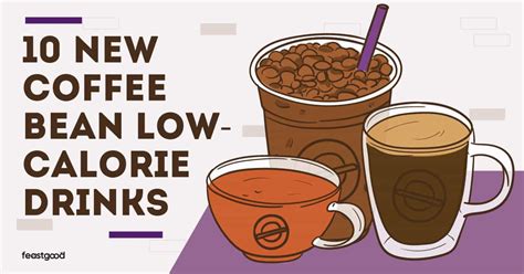 10 New Coffee Bean Low Calorie Drinks 2023
