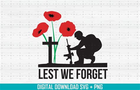 Lest We Forget Svg Remembrance Day Svg Png Digital Download Etsy