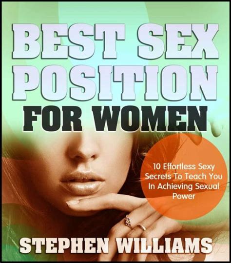 Best Sex Position For Women Effortless Sexy Secrets To Teach You In Achieving Sexual Power By