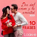 10 Frases para el Día del Amor y la Amistad - San Valentín - 2021