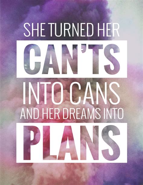 She Turned Her Cants Into Cans And Her Dreams Into Plans Dream Quotes Bio Quotes Instagram