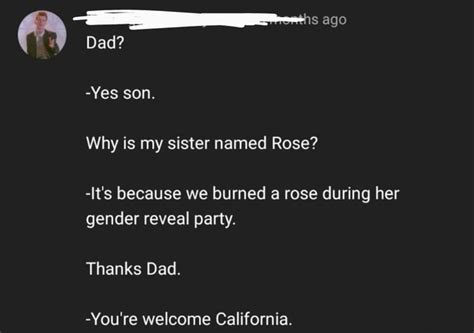 S Ago Dad Yes Son Why Is My Sister Named Rose Its Because We