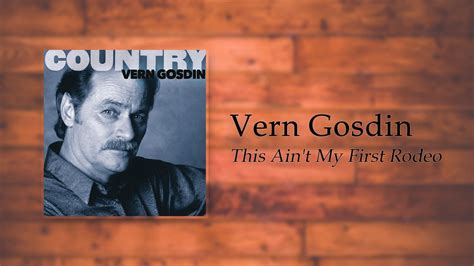 Vern Gosdin This Ain T My First Rodeo Youtube