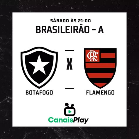 Botafogo X Flamengo Onde Assistir Ao Vivo CanaisPlay Aqui Tem