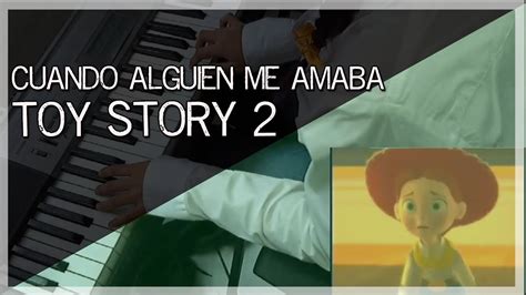 Cuando Alguien Me Amaba Toy Story 2 When Somebody Loved Me Cover