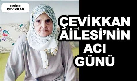 Çevikkan Ailesi nin Acı Günü VEFAT Turgutlu Yankı