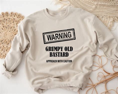 Warning Grumpy Old Bastard Approach With Caution Sweater Funny Ts