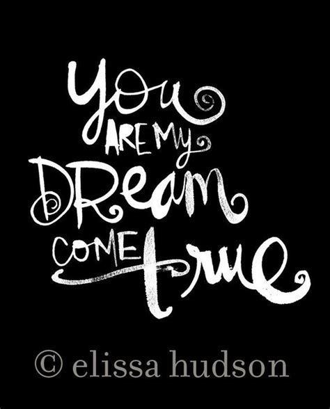 you are my dream come true wall art print etsy dreams come true quotes my dream came true