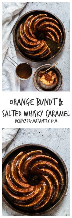 As it turns out, salted caramel is the most loved recipe on my website. Orange Bundt Cake With Salted Whisky Caramel | Recipes ...